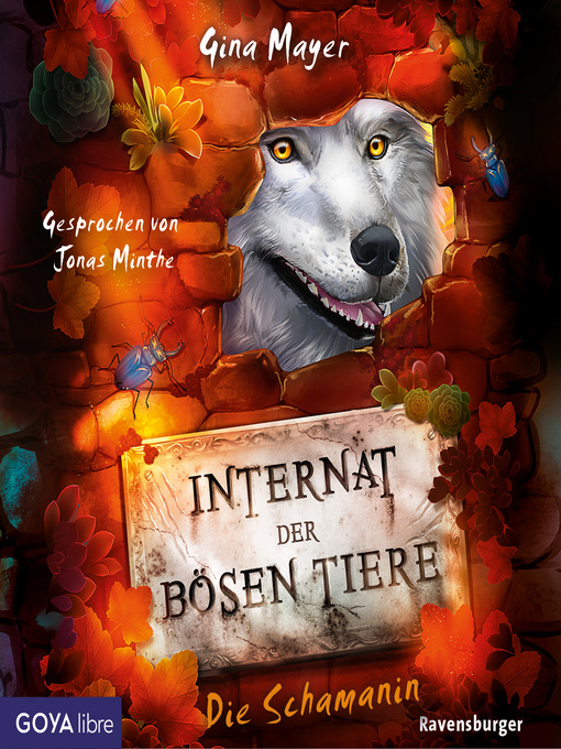 Title details for Internat der bösen Tiere. Die Schamanin [Band 5 (Ungekürzt)] by Gina Mayer - Available